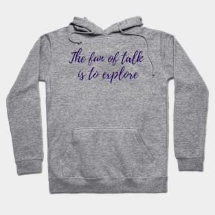 The Fun of Talk Hoodie